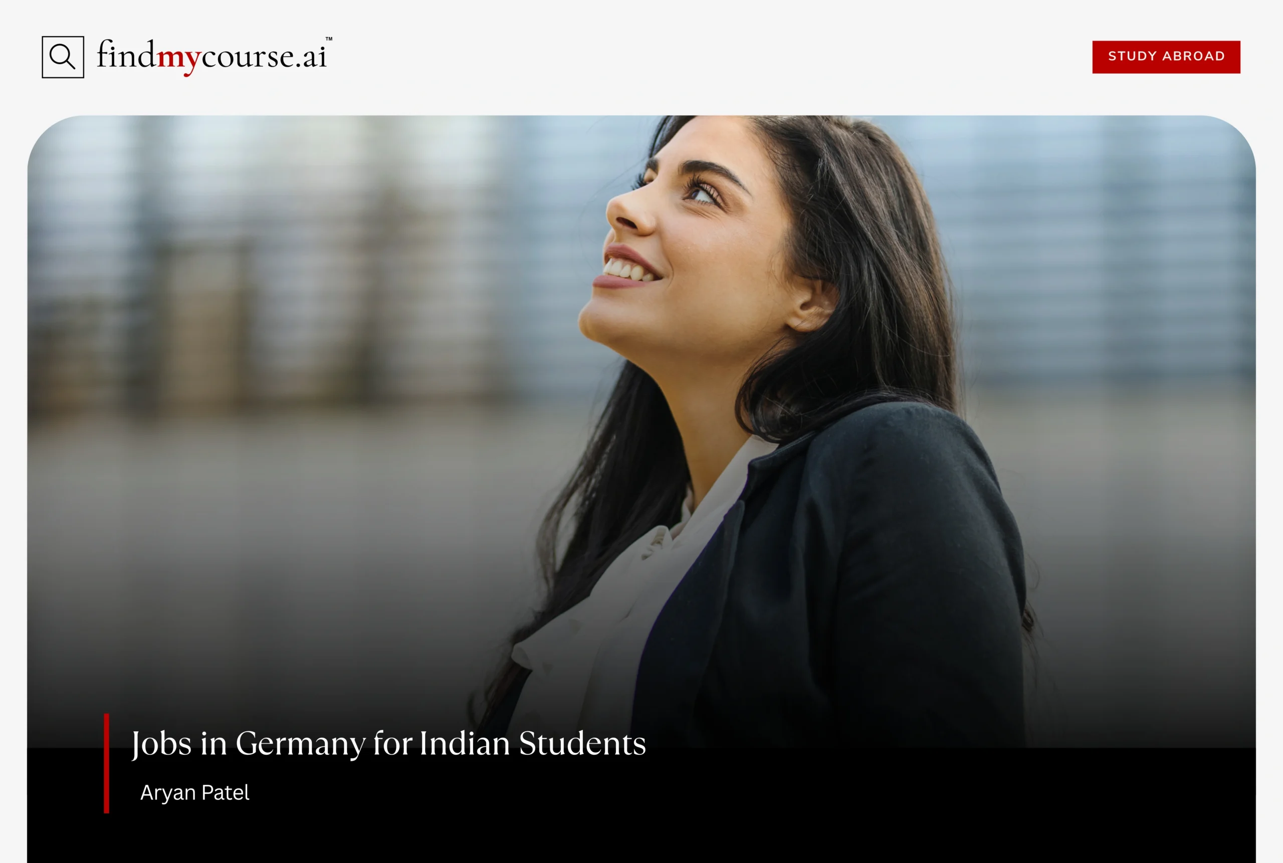 Indian student smiling and looking up, symbolizing jobs in Germany – Find My Course | findmycourse.ai