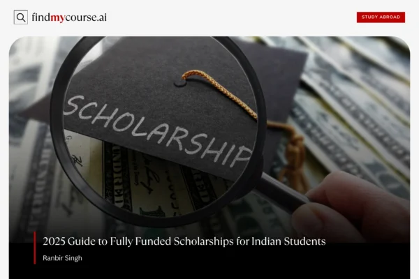 Fully Funded Scholarships for Indian Students: Unlock Free Education Abroad in 2025 Magnifying glass over graduation cap and dollar bills symbolizing fully funded scholarships - Find my course | FindMyCourse.ai