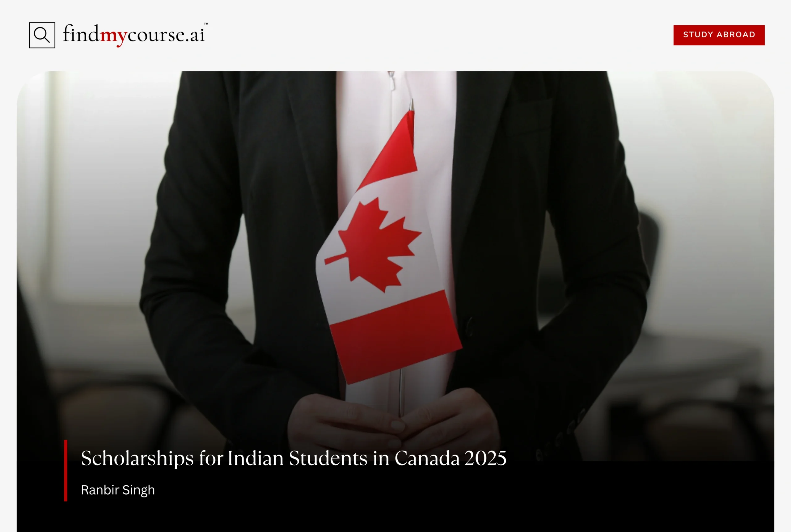 Person holding Canadian flag representing scholarships for Indian students - Find my course | FindMyCourse.ai