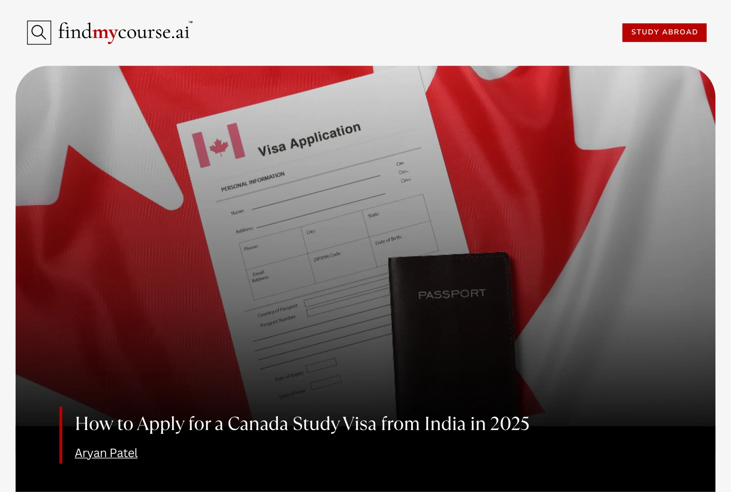 Visa application and passport on Canadian flag showing study visa process - Find my course | FindMyCourse.ai