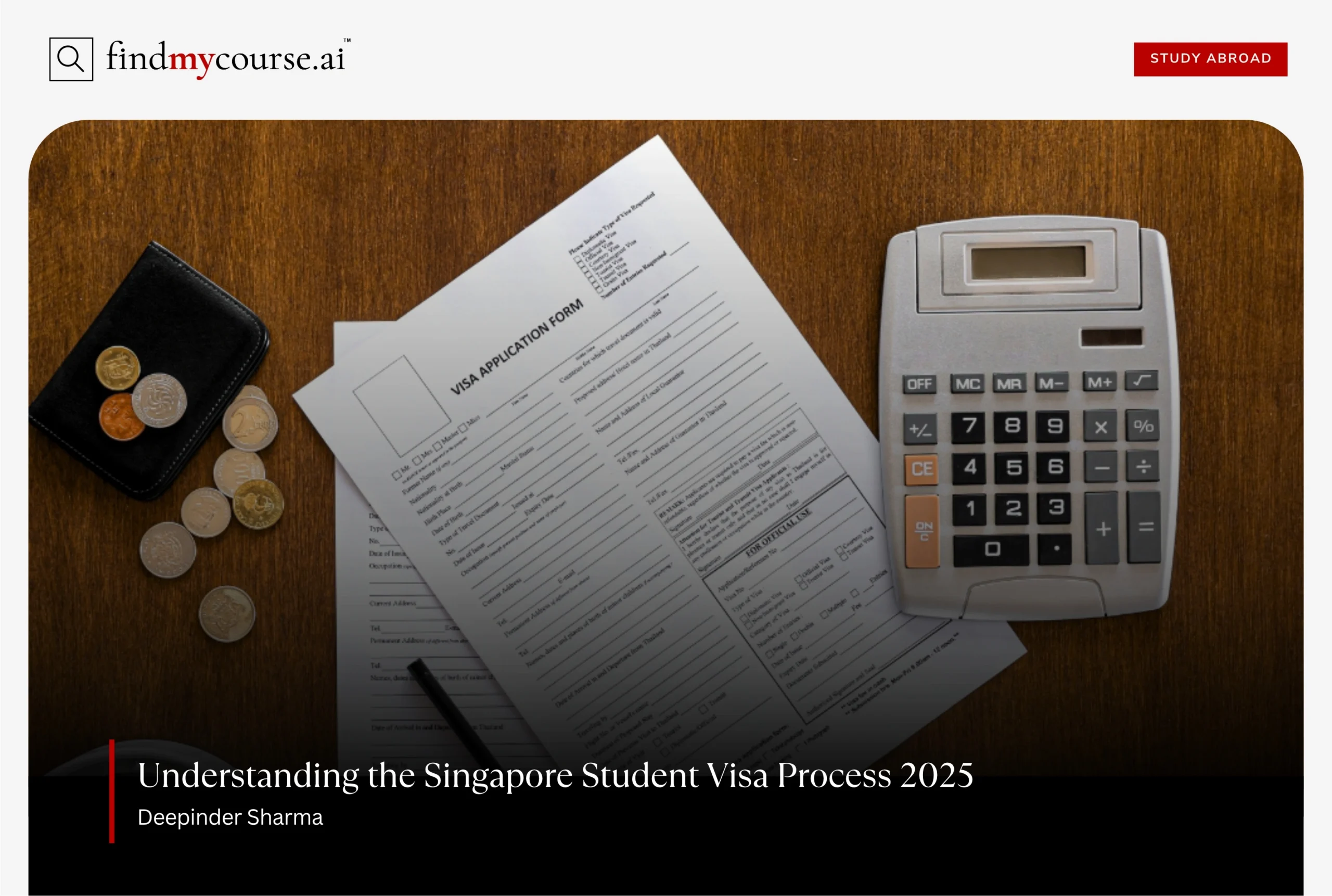 Visa form, money, and calculator illustrating Singapore student visa process – Findmycourse.ai