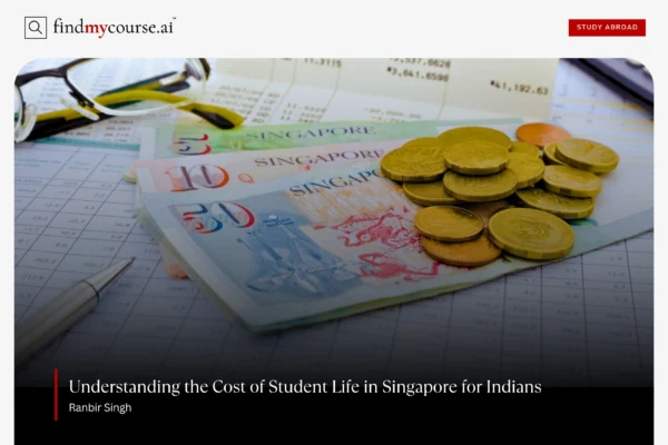 Singapore currency and budget sheet representing cost of living for students – Findmycourse.ai