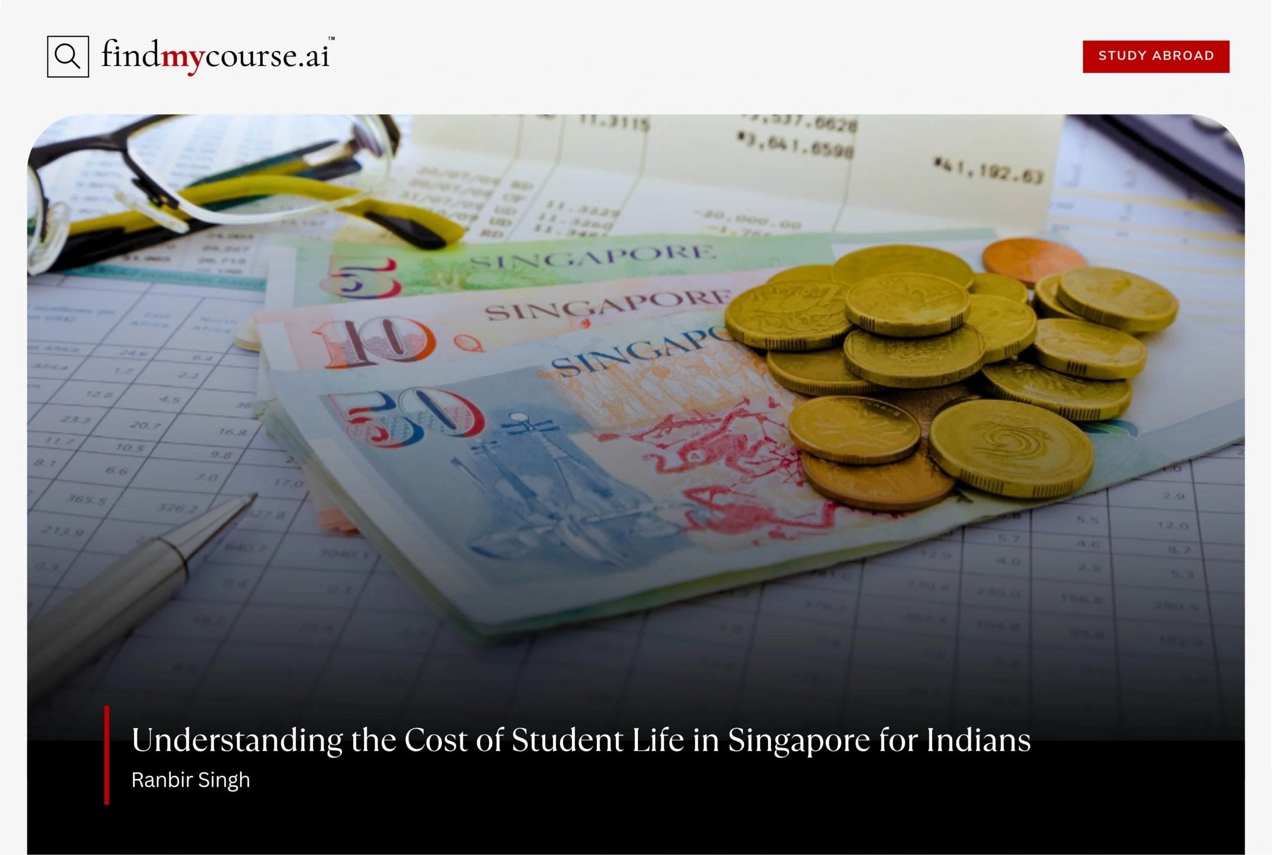 Singapore currency and budget sheet representing cost of living for students – Findmycourse.ai