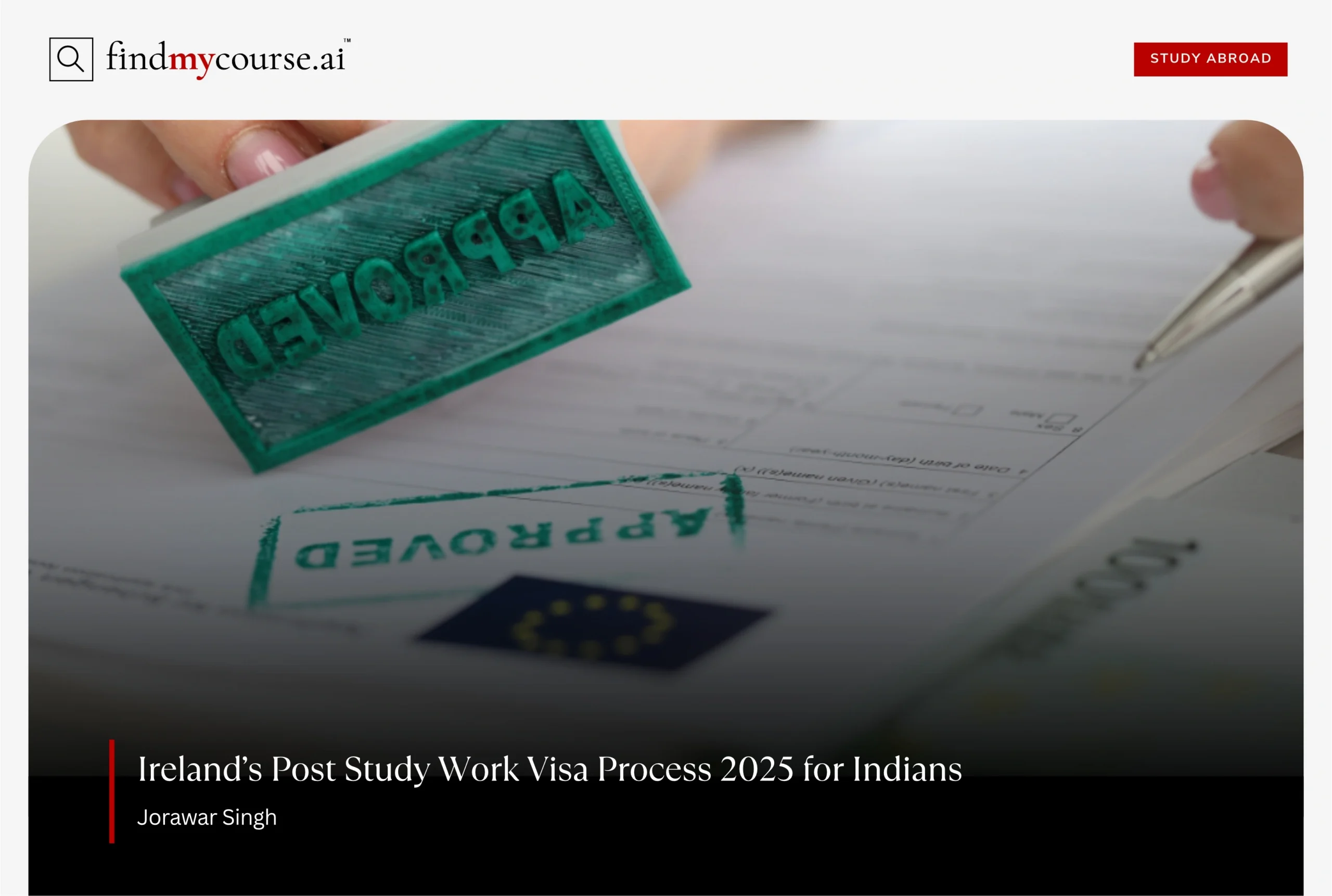 Close-up of approval stamp on visa application for post study work in Ireland – Findmycourse.ai