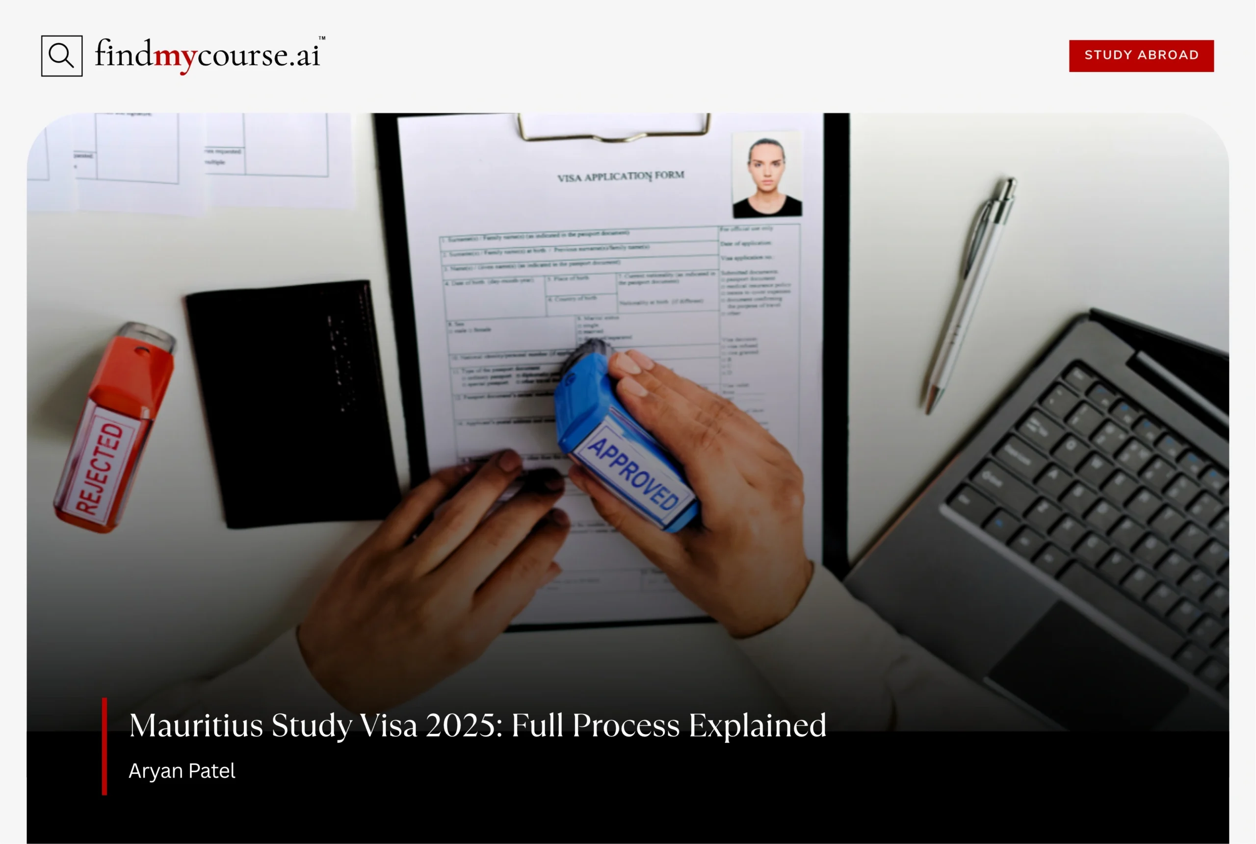 Desk with application form and approval stamp featuring Mauritius study visa – Findmycourse.ai