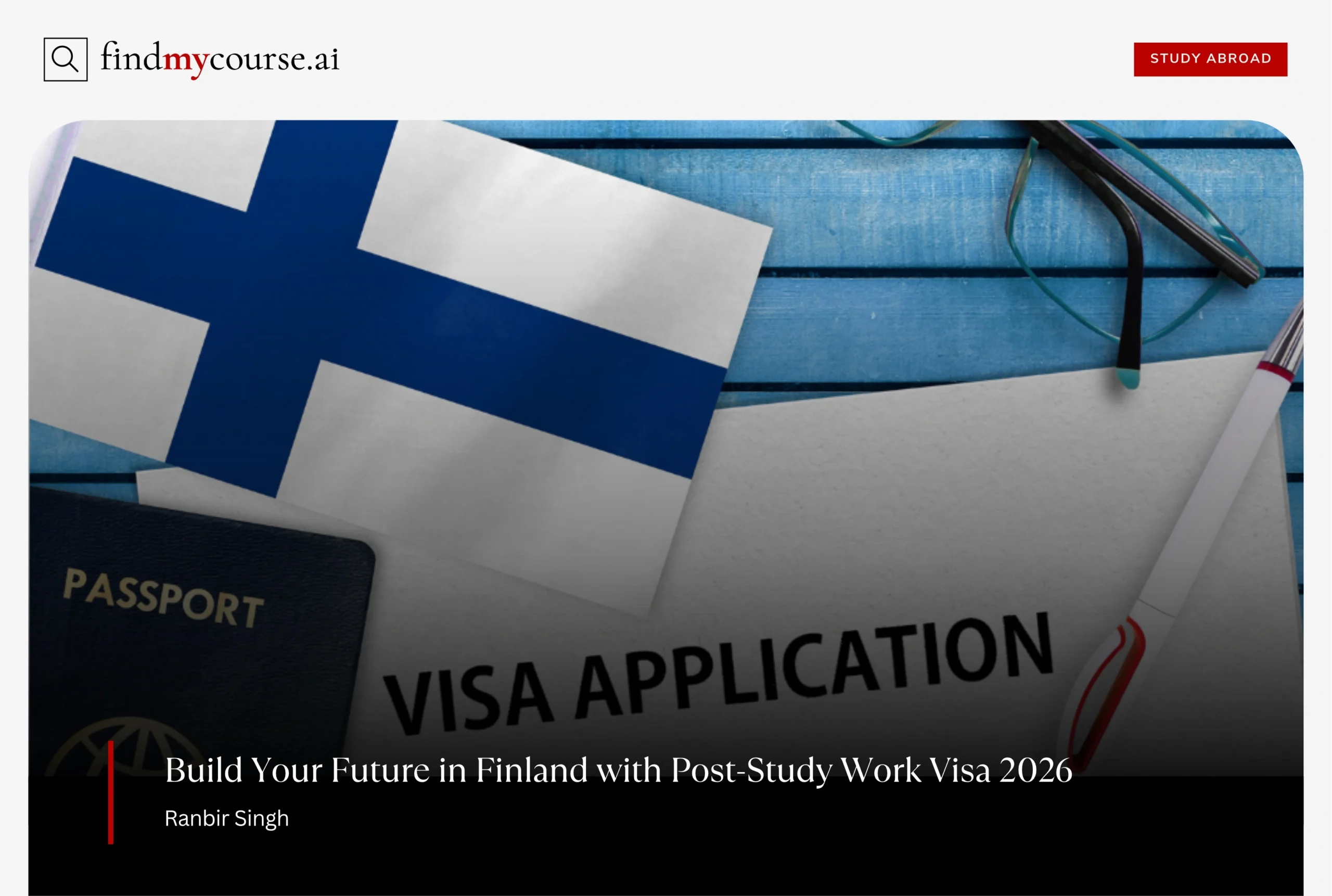 Finnish flag, passport, and visa application denoting Post-Study Work Visa - Findmycourse.ai