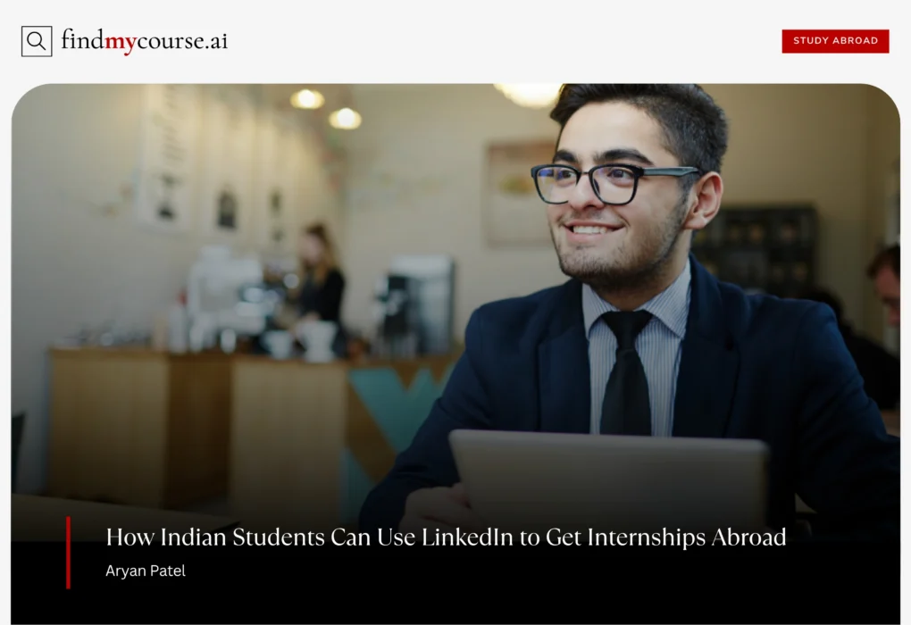 How Students Abroad Use LinkedIn to Land Internships Abroad Smiling Indian student in an office space denoting internships abroad — Findmycourse.ai