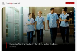Everything Indian Students Need to Know to Study Nursing in UK Group of nursing students in a medical college depicting nursing study options in UK — Findmycourse.ai