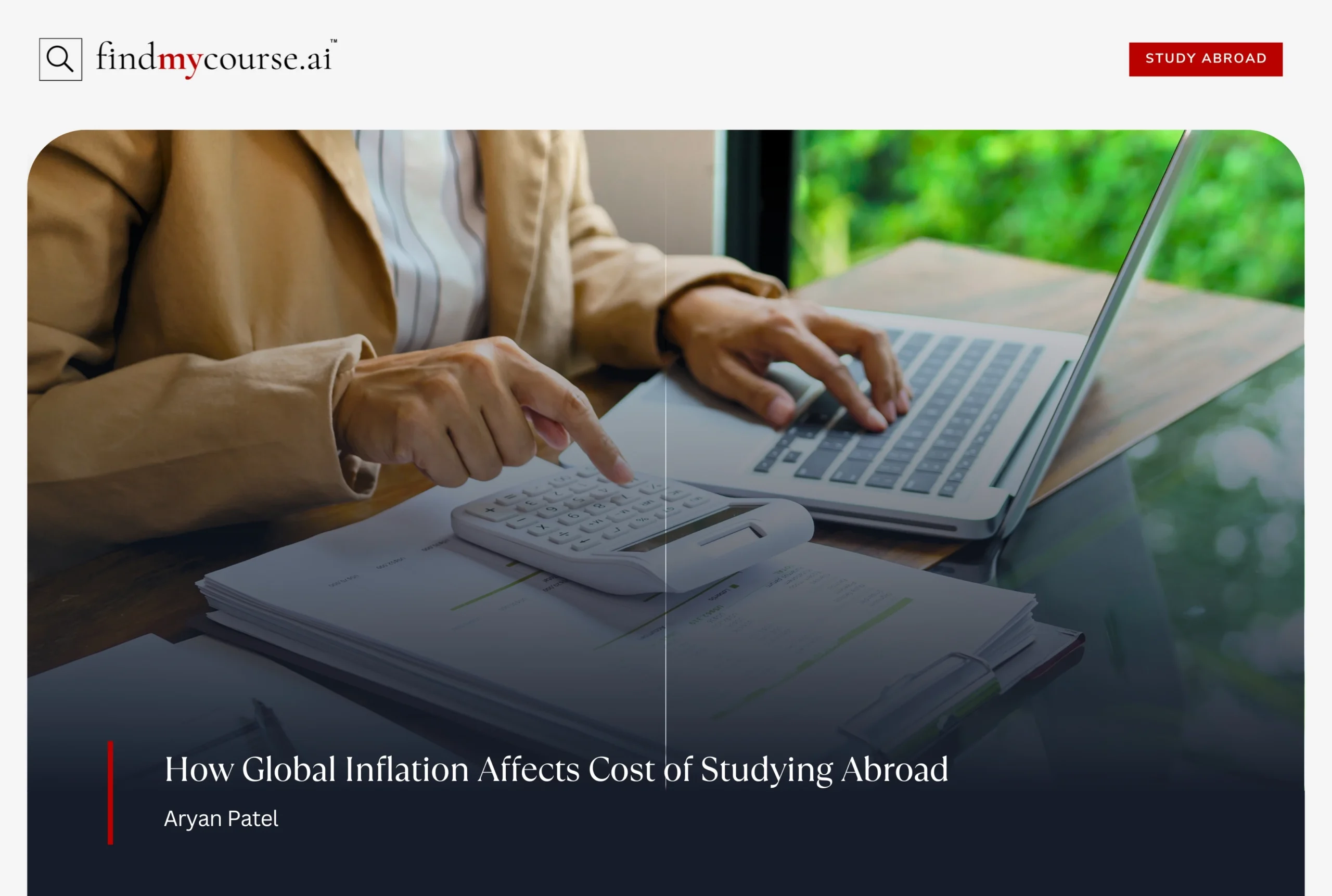 A person using calculator and laptop with bills denoting cost of studying abroad — Findmycourse.ai