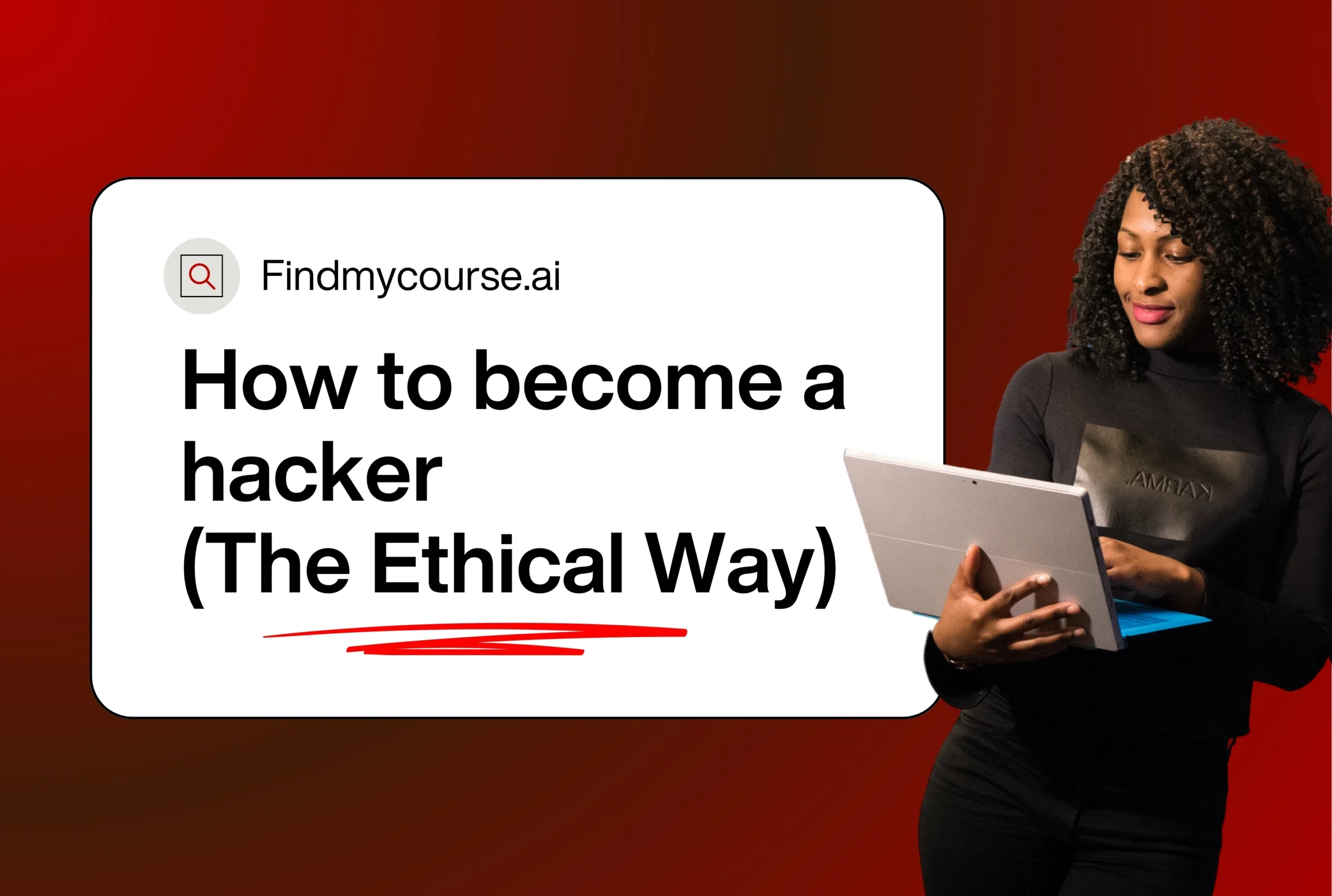 Woman with a laptop representing how to become ethical hacker – Findmycourse.ai