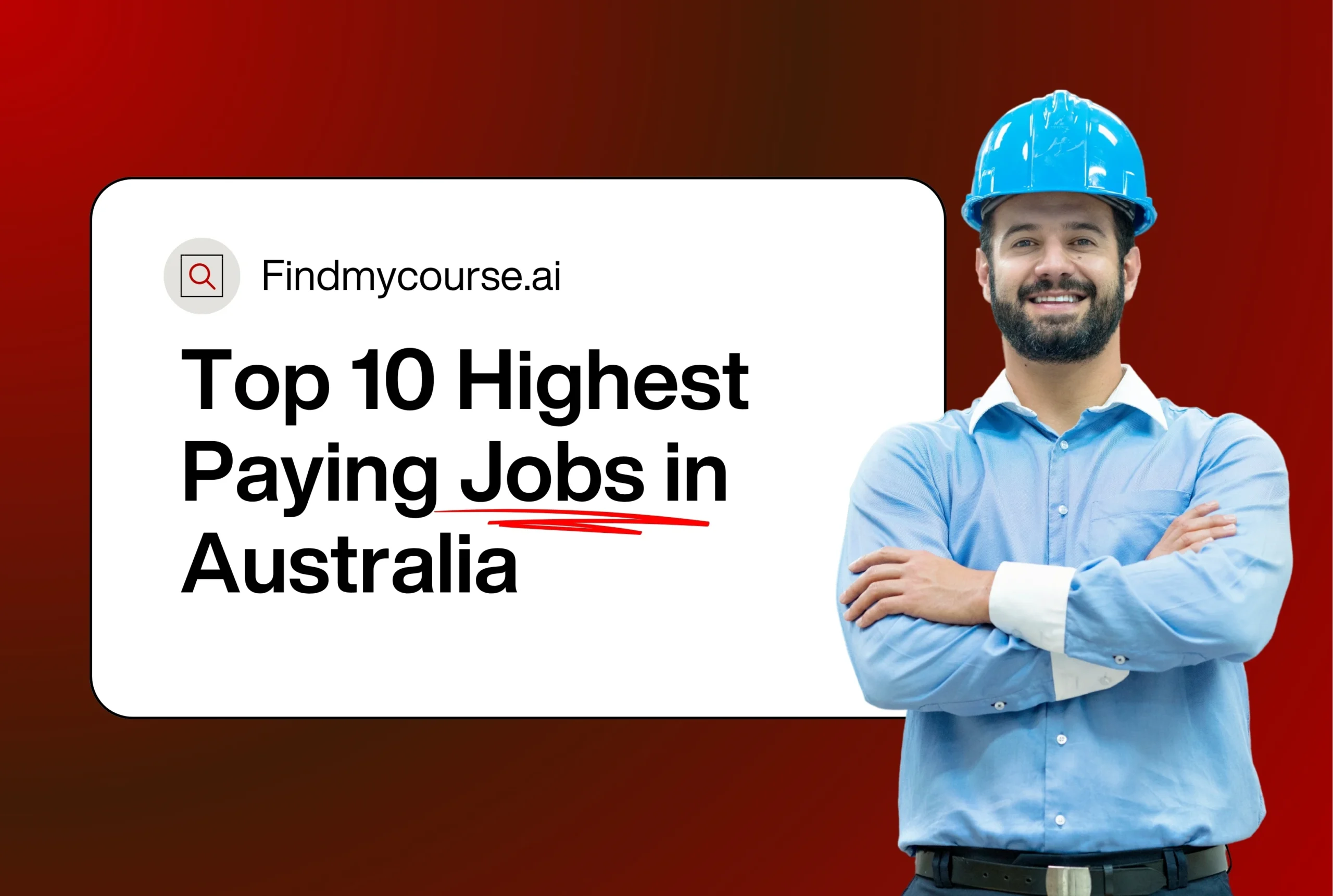 Professional man in hard hat featuring top paid jobs in Australia – Findmycourse.ai