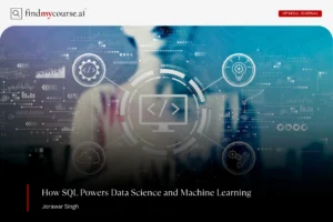 Visual showing how SQL supports data analysis and machine learning models — Findmycourse.ai