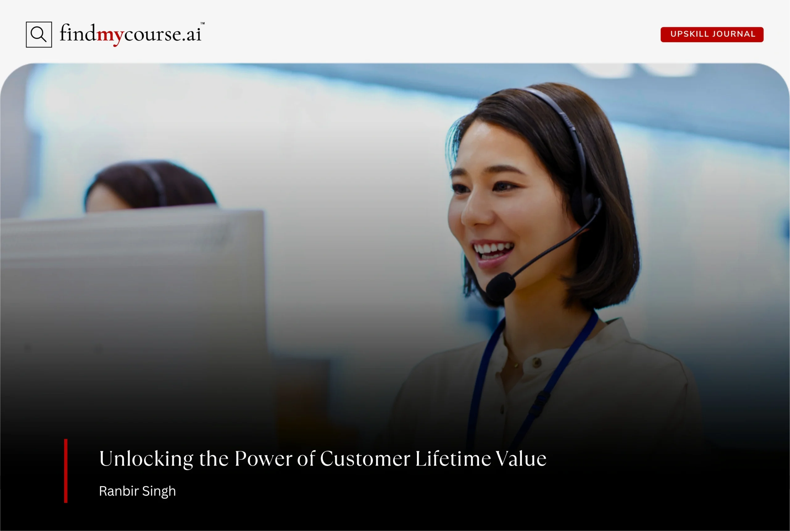 Smiling customer representative wearing headset, highlighting Customer Lifetime Value — Findmycourse.ai