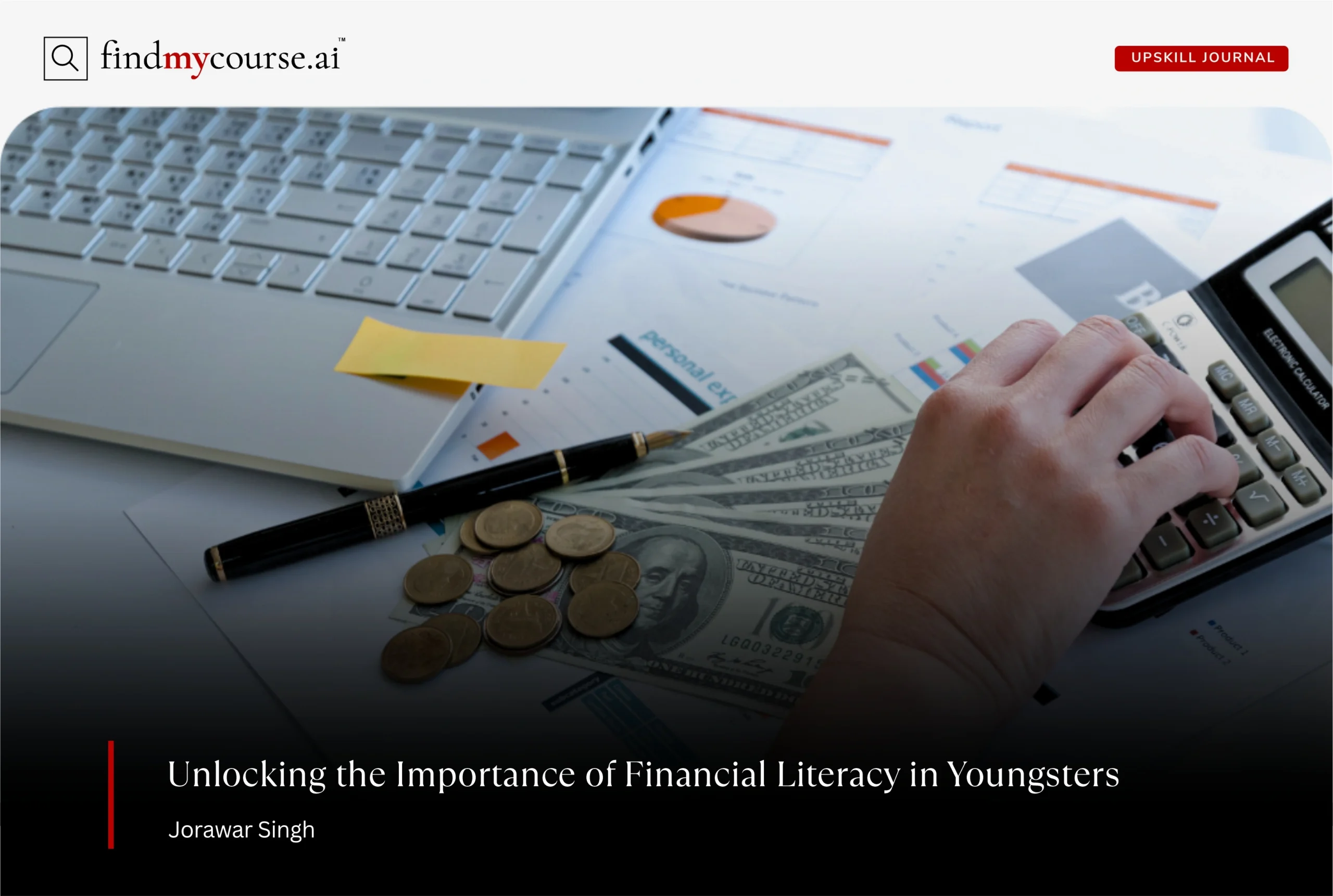 Importance of financial literacy depicted with money, charts, and calculator — Findmycourse.ai