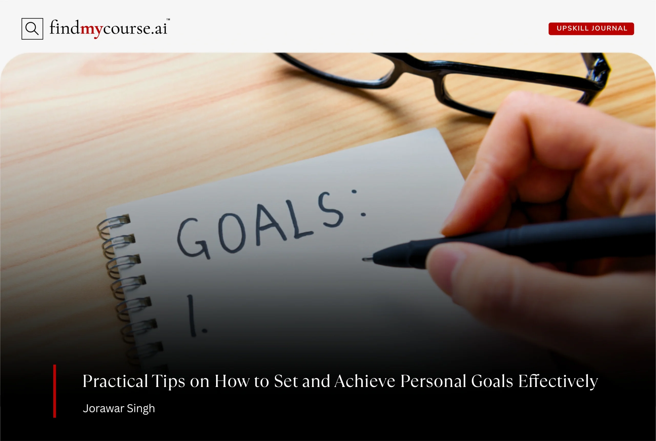 Person writing goals on a notepad with a pen representing personal goals — Findmycourse.ai