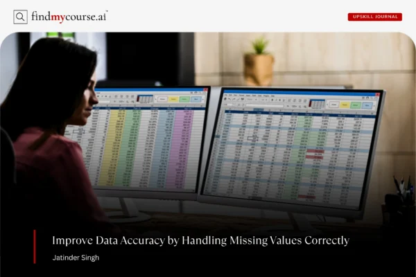 A professional works on spreadsheets, focusing on handling missing values in data — Findmycourse.ai