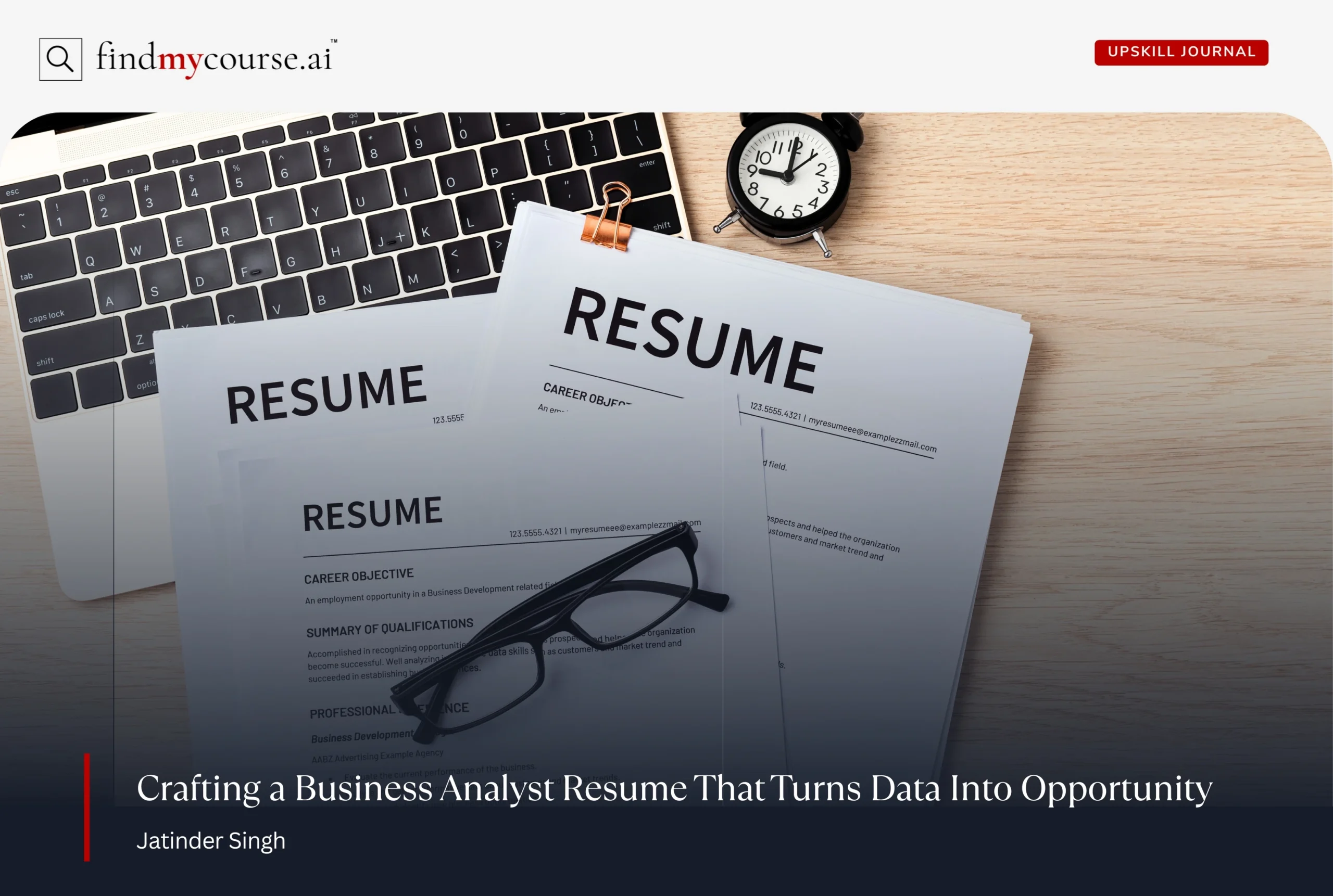 Desk with laptop and clock with some resumes depicting business analyst resume guide — Findmycourse.ai