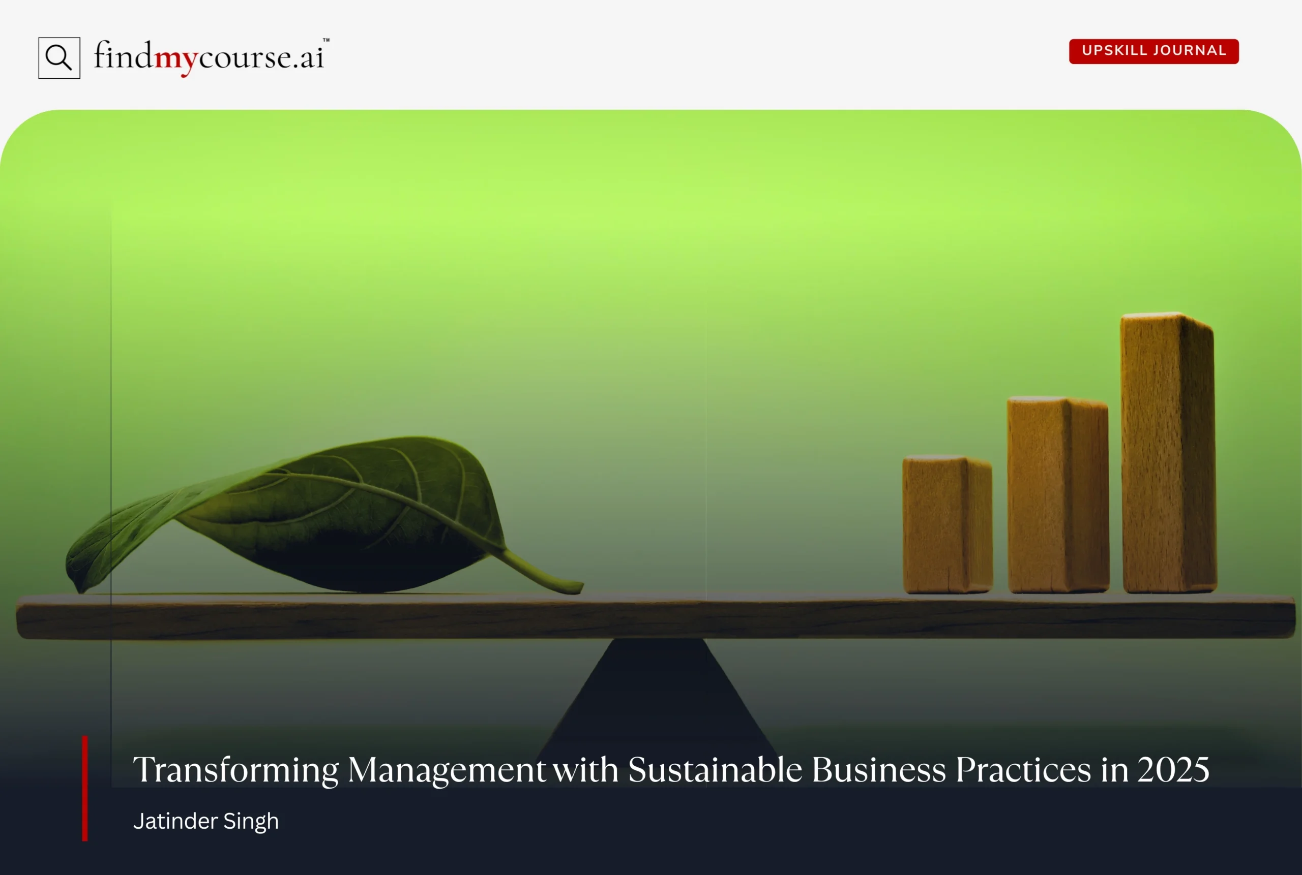 A leaf and growth graph placed on a balance depicting sustainable business practices — Findmycourse.ai