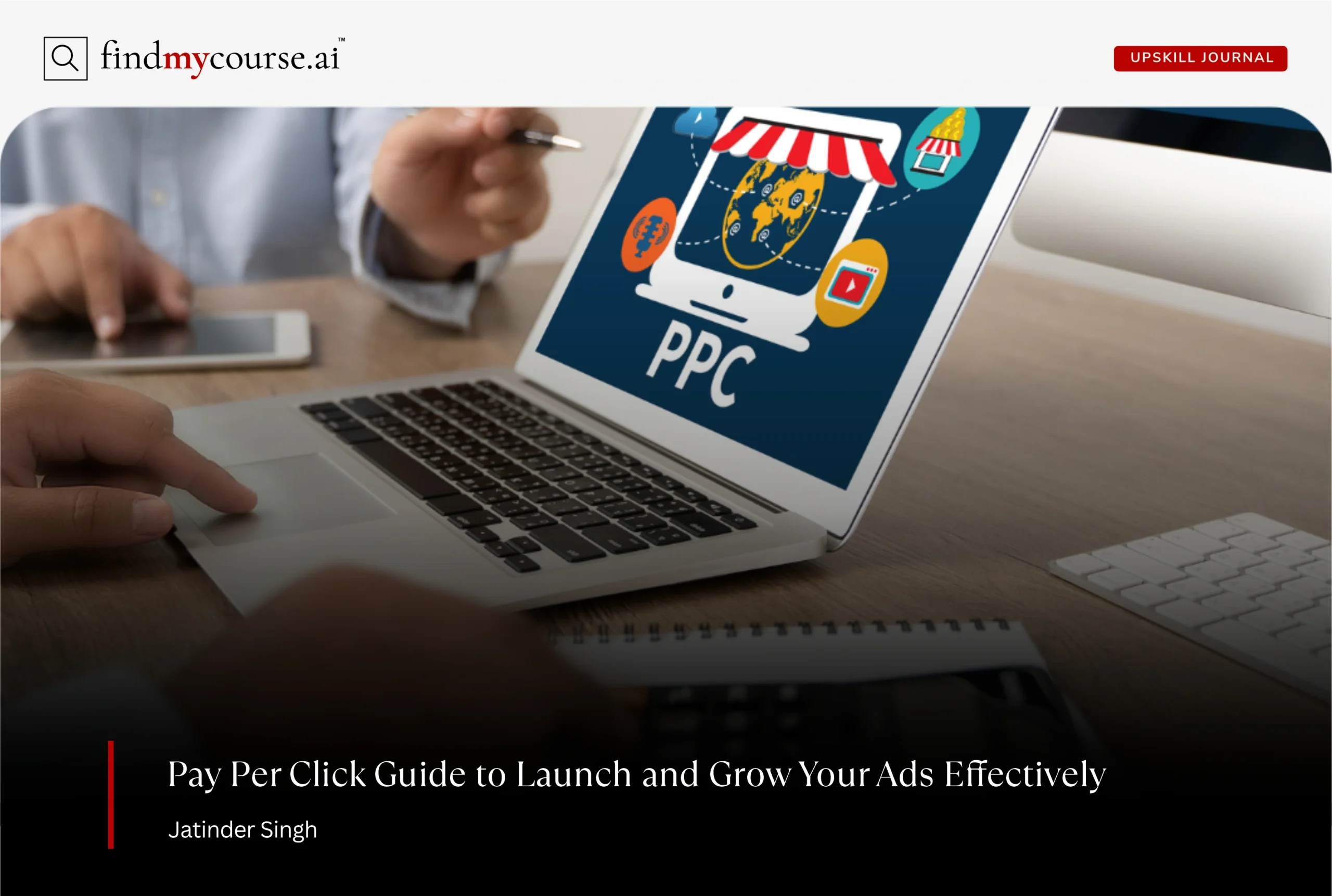 Persons working on a laptop, launching a pay per click campaign — Findmycourse.ai