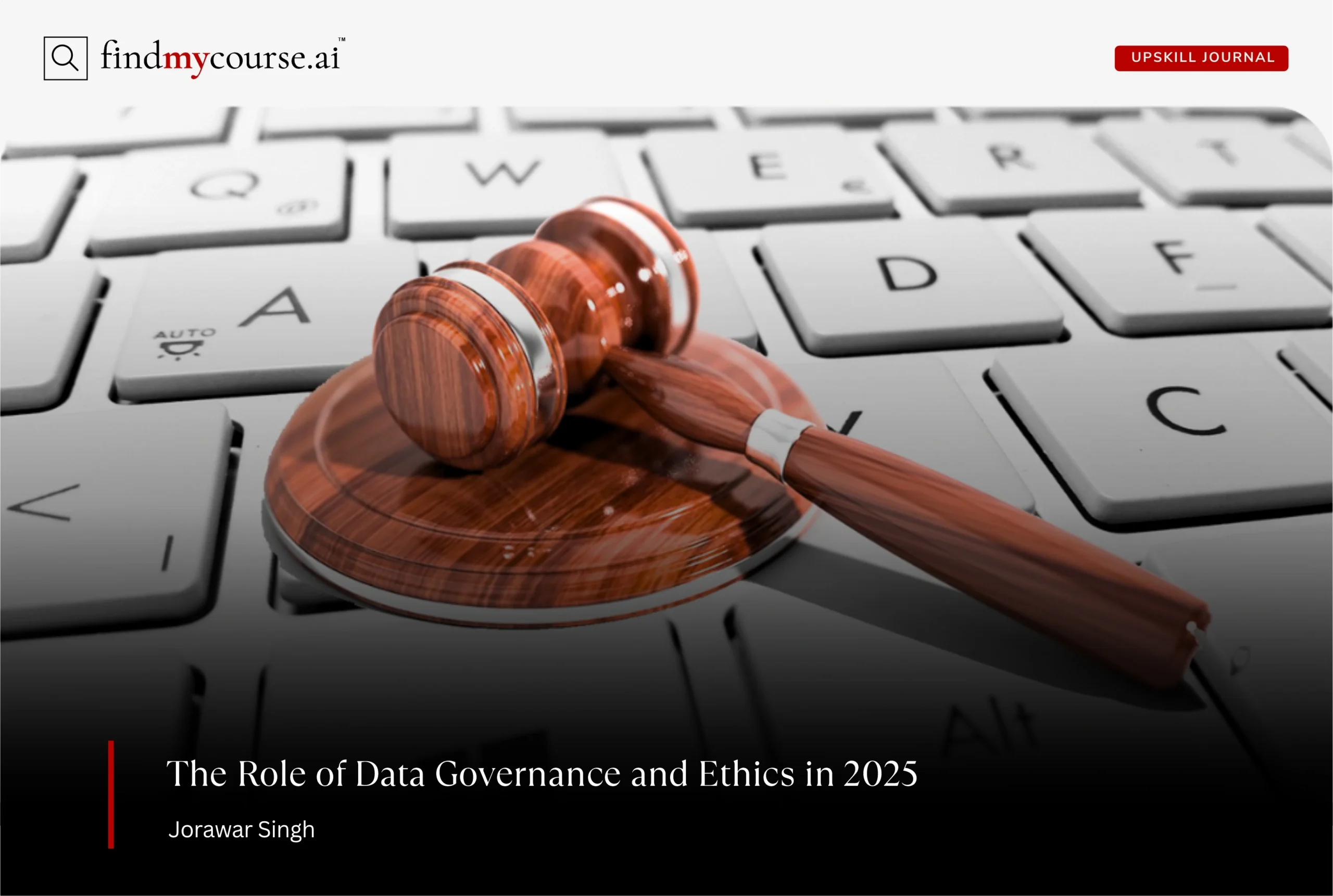 Legal gavel on laptop keyboard denoting role of data governance and ethics — Findmycourse.ai