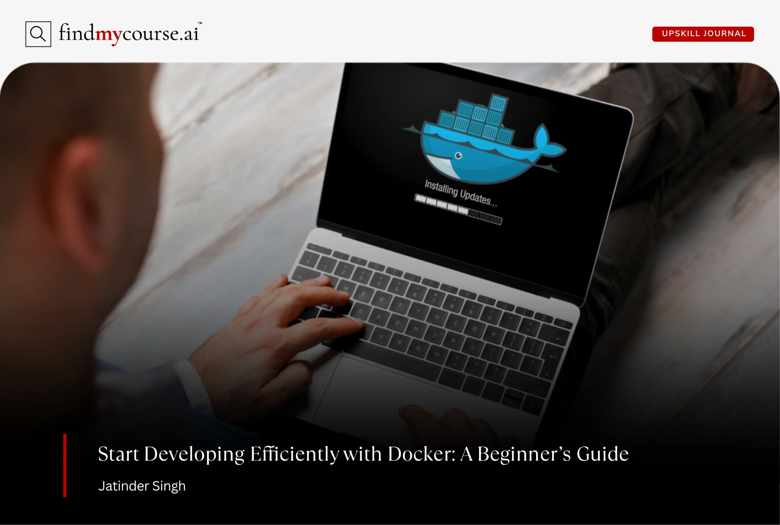 A developer installing docker software on laptop, denoting guide to use docker — Findmycourse.ai