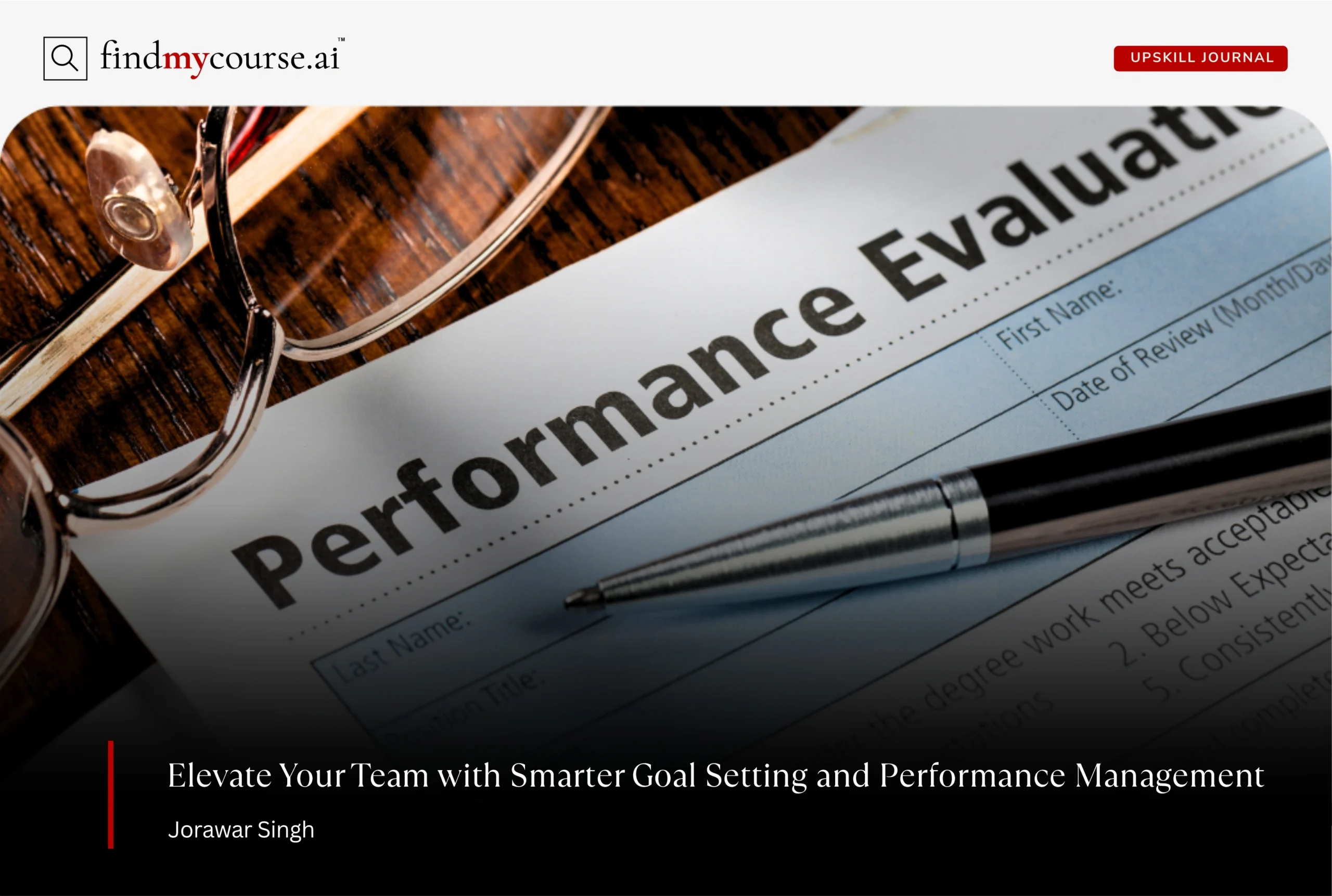 Performance evaluation form with a pen on desk depicting performance management — Findmycourse.ai