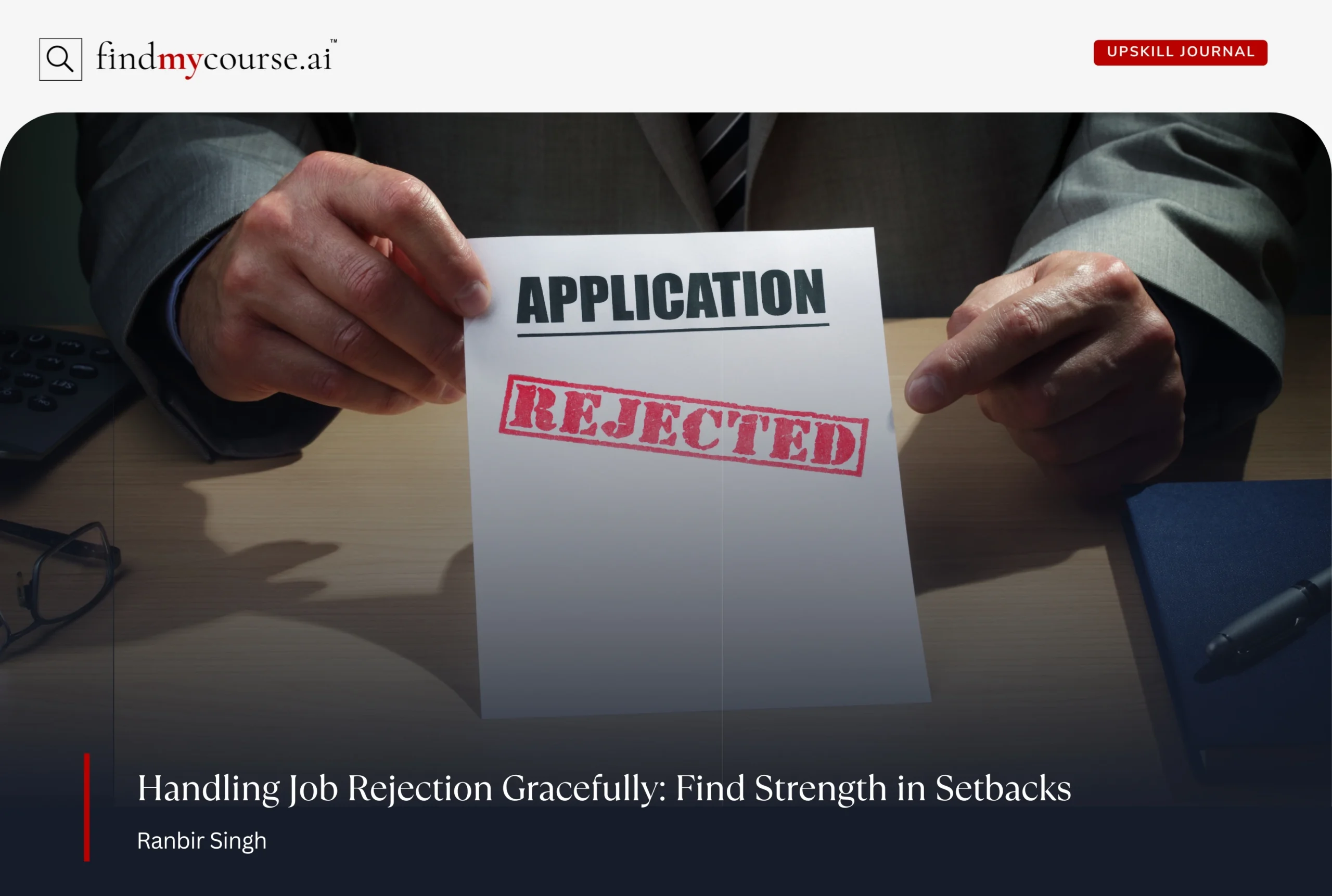 A rejected stamp on application denoting guide to handling job rejection — Findmycourse.ai