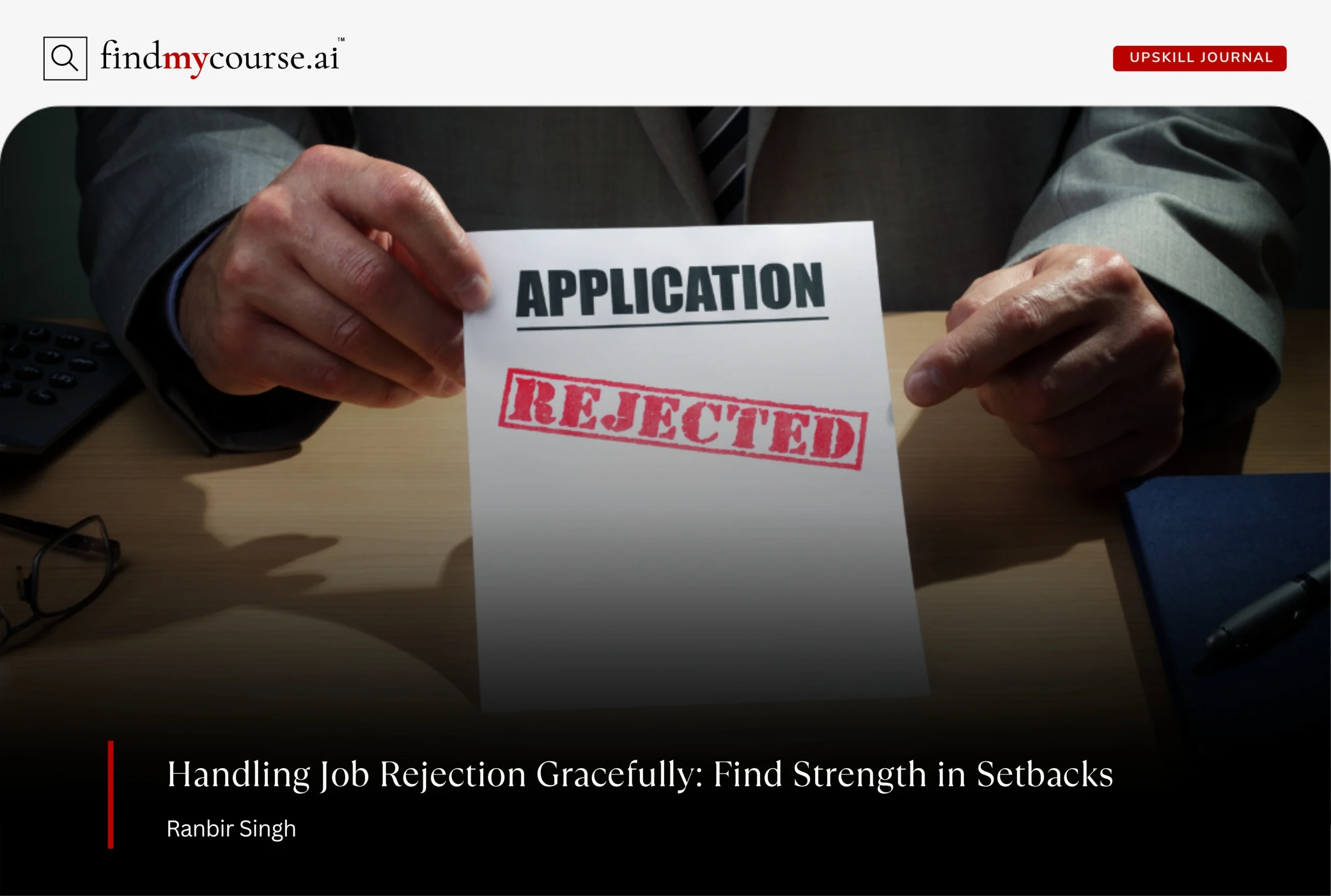 A rejected stamp on application denoting guide to handling job rejection — Findmycourse.ai