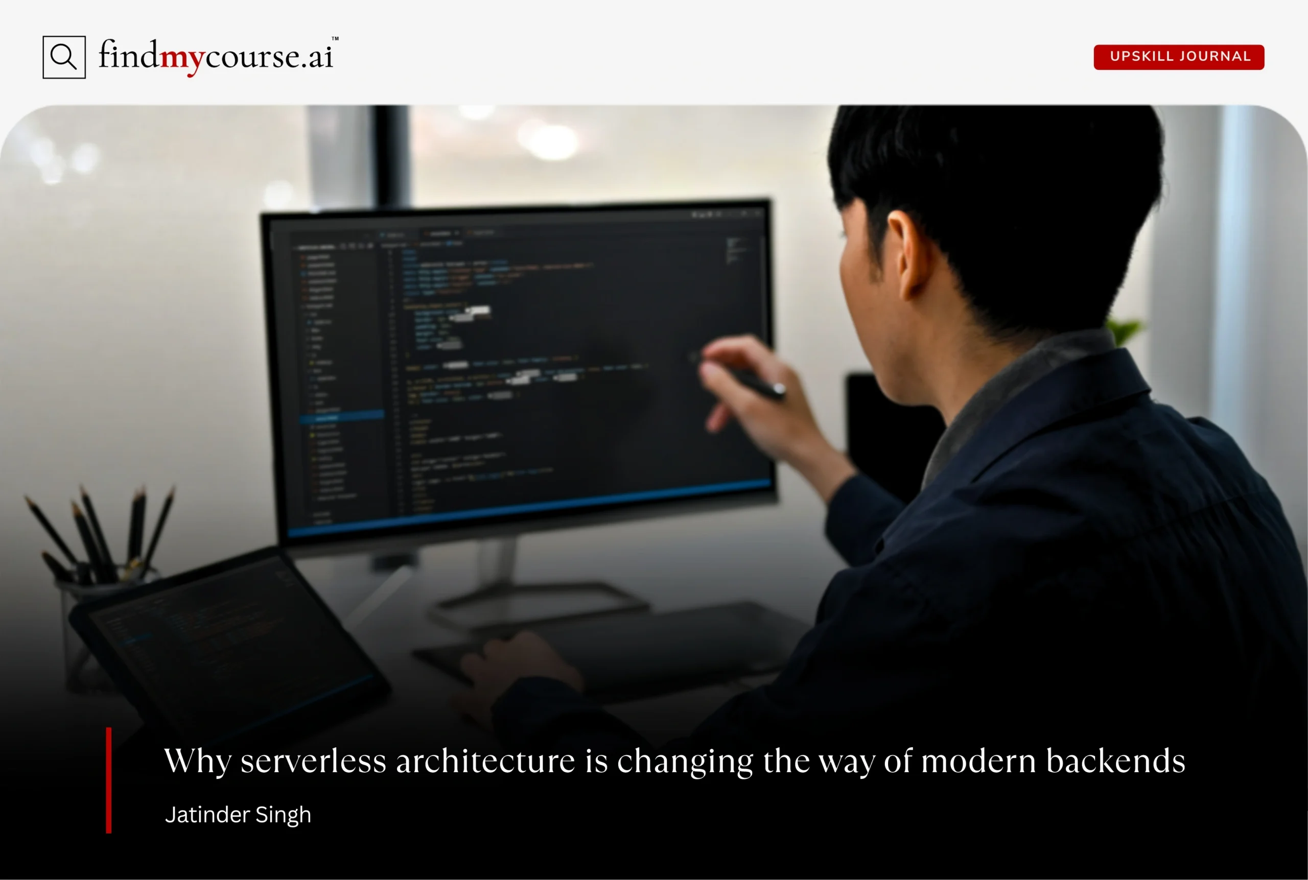 A web developer working on a backend highlighting serverless architecture — Findmycourse.ai