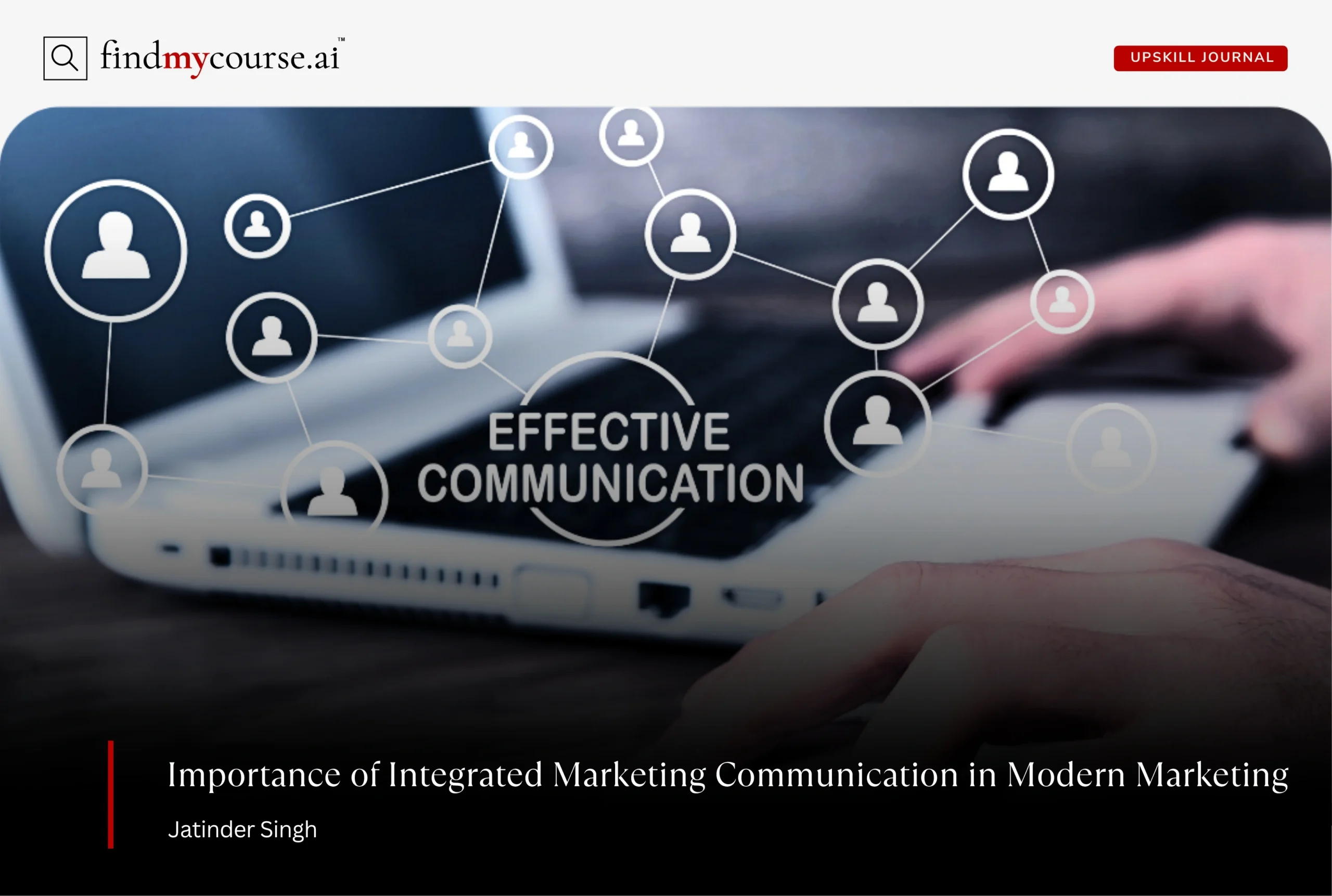 Person using laptop to connect with people denoting integrated marketing communication — Findmycourse.ai