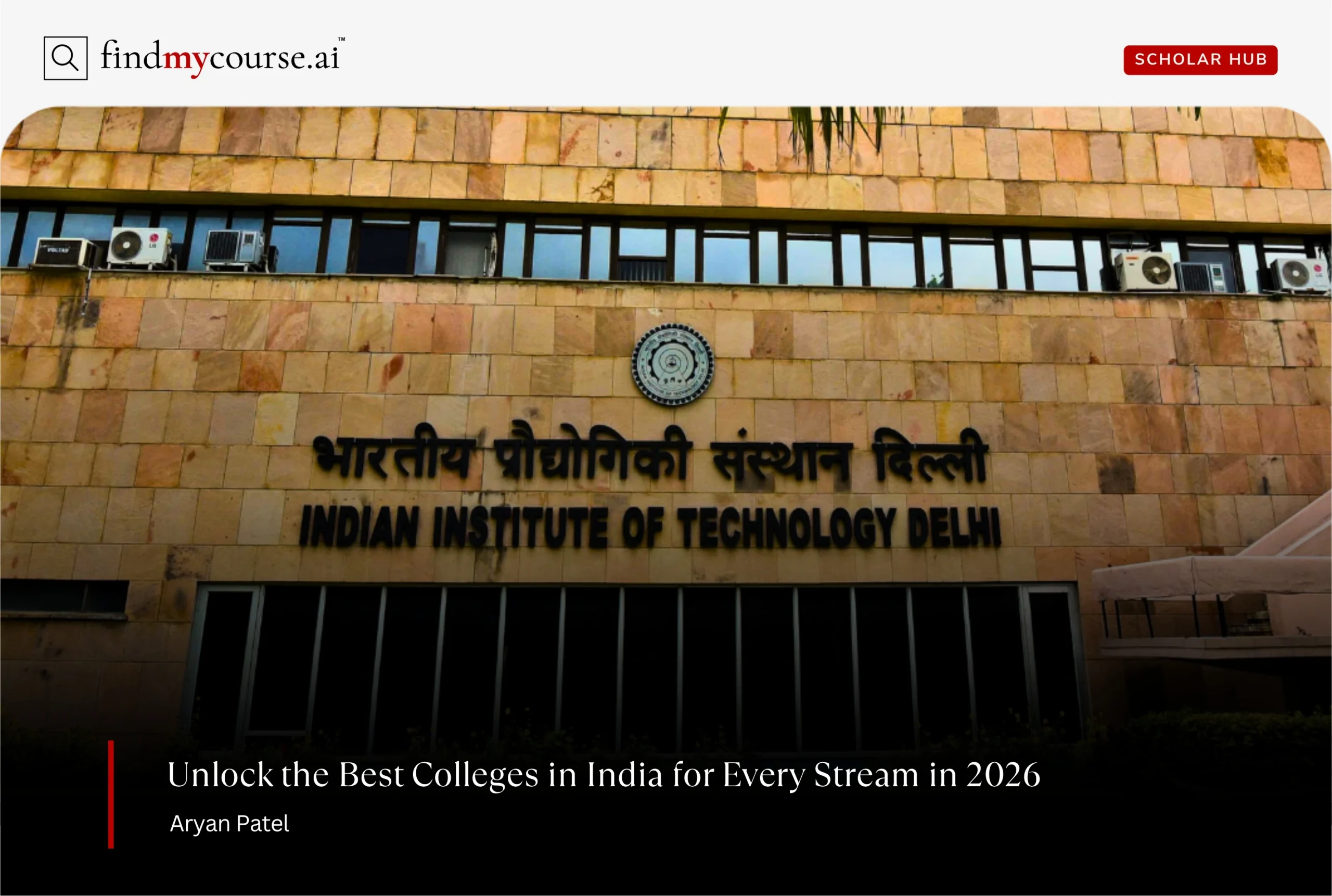 Front view of IIT Delhi building representing top colleges in India — Findmycourse.ai